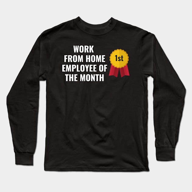 Work From Home Employee of the Month Funny Ribbon Text Design Long Sleeve T-Shirt by Up 4 Tee